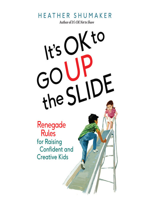 Title details for It's OK to Go Up the Slide by Heather Shumaker - Available